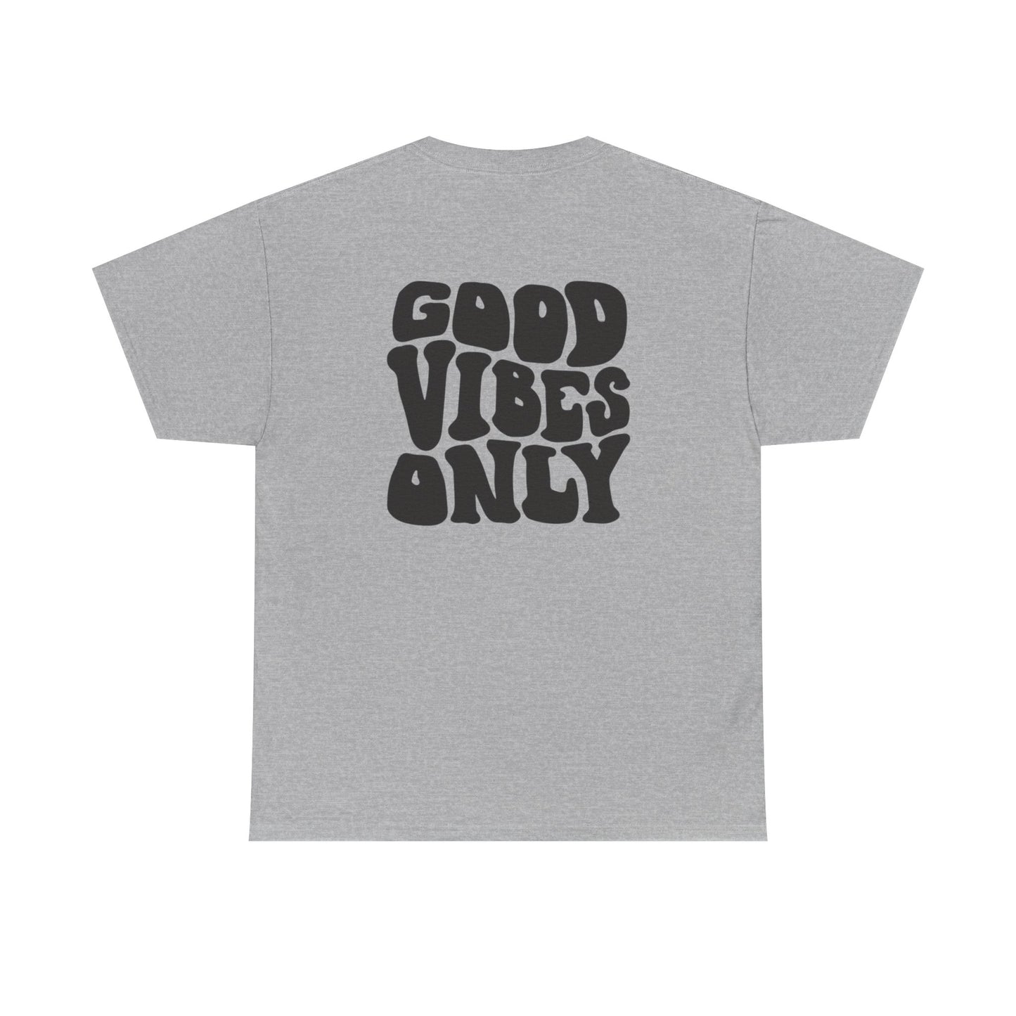 Good Vibes Only Unisex T-Shirt