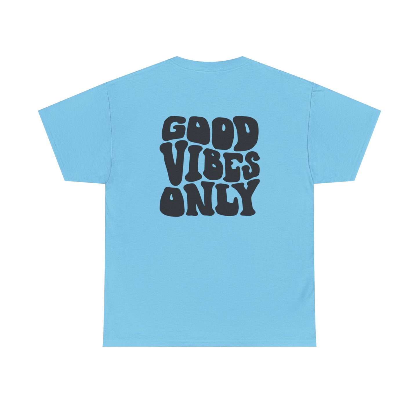 Good Vibes Only Unisex T-Shirt